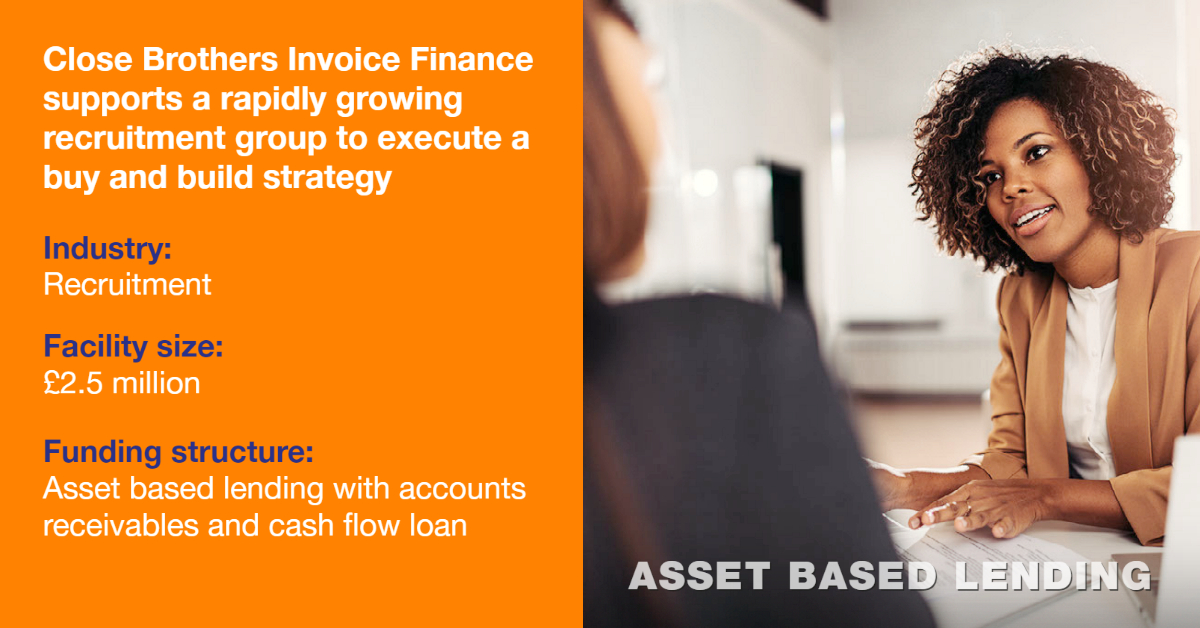 Asset based lending deal. Recruitment group buy and build strategy